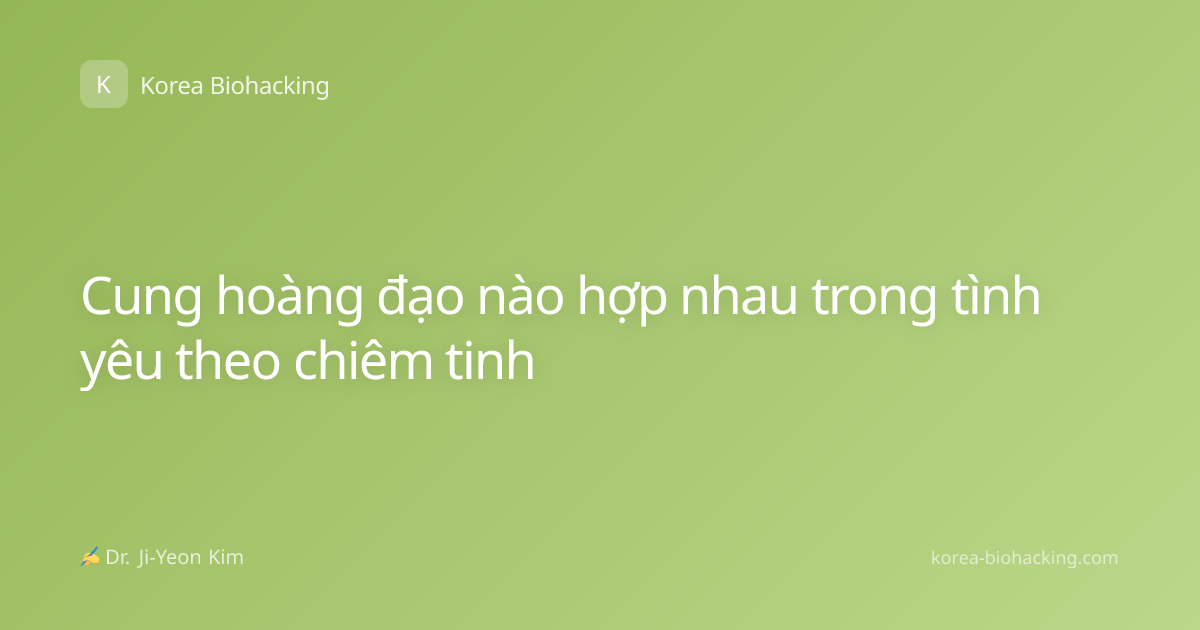 Cung hoàng đạo nào hợp nhau trong tình yêu theo chiêm tinh