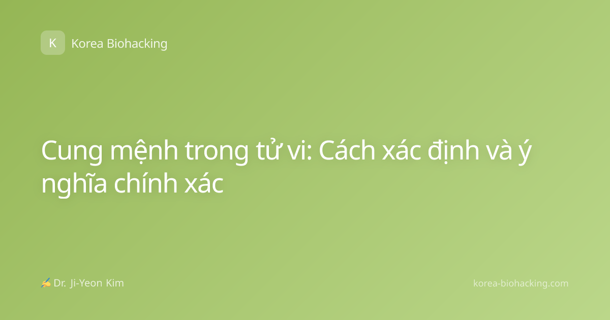 Cung mệnh trong tử vi: Cách xác định và ý nghĩa chính xác