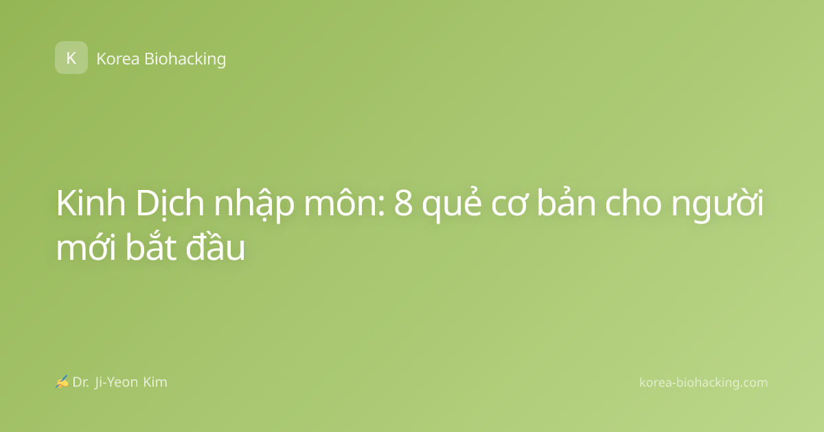 Kinh Dịch nhập môn: 8 quẻ cơ bản cho người mới bắt đầu