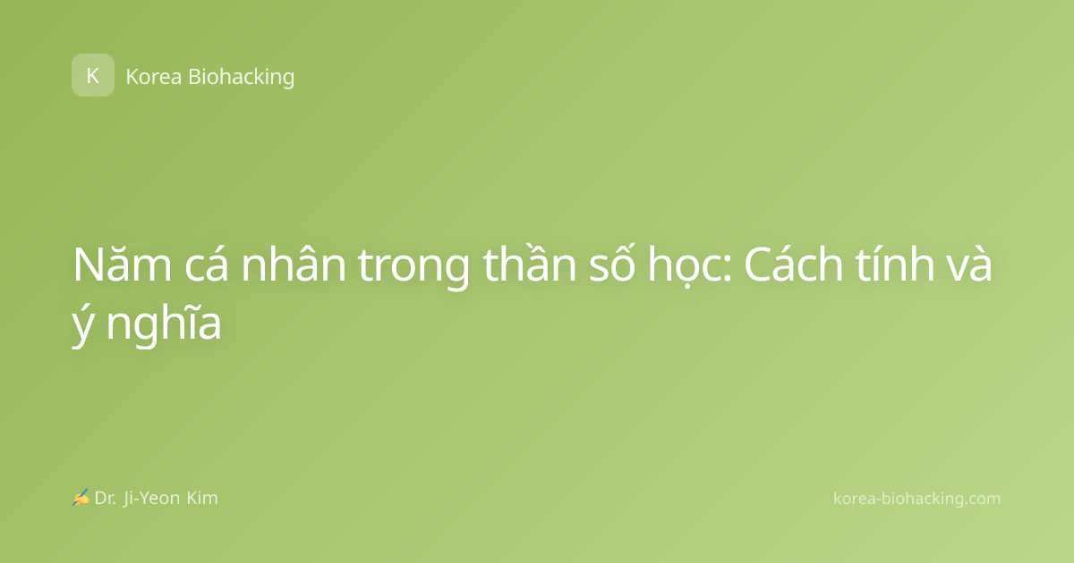 Năm cá nhân trong thần số học: Cách tính và ý nghĩa