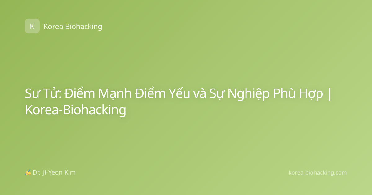 Sư Tử: Điểm Mạnh Điểm Yếu và Sự Nghiệp Phù Hợp | Korea-Biohacking