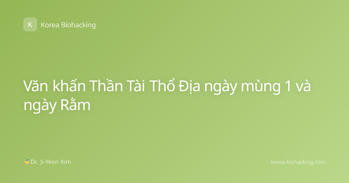 Văn khấn Thần Tài Thổ Địa ngày mùng 1 và ngày Rằm